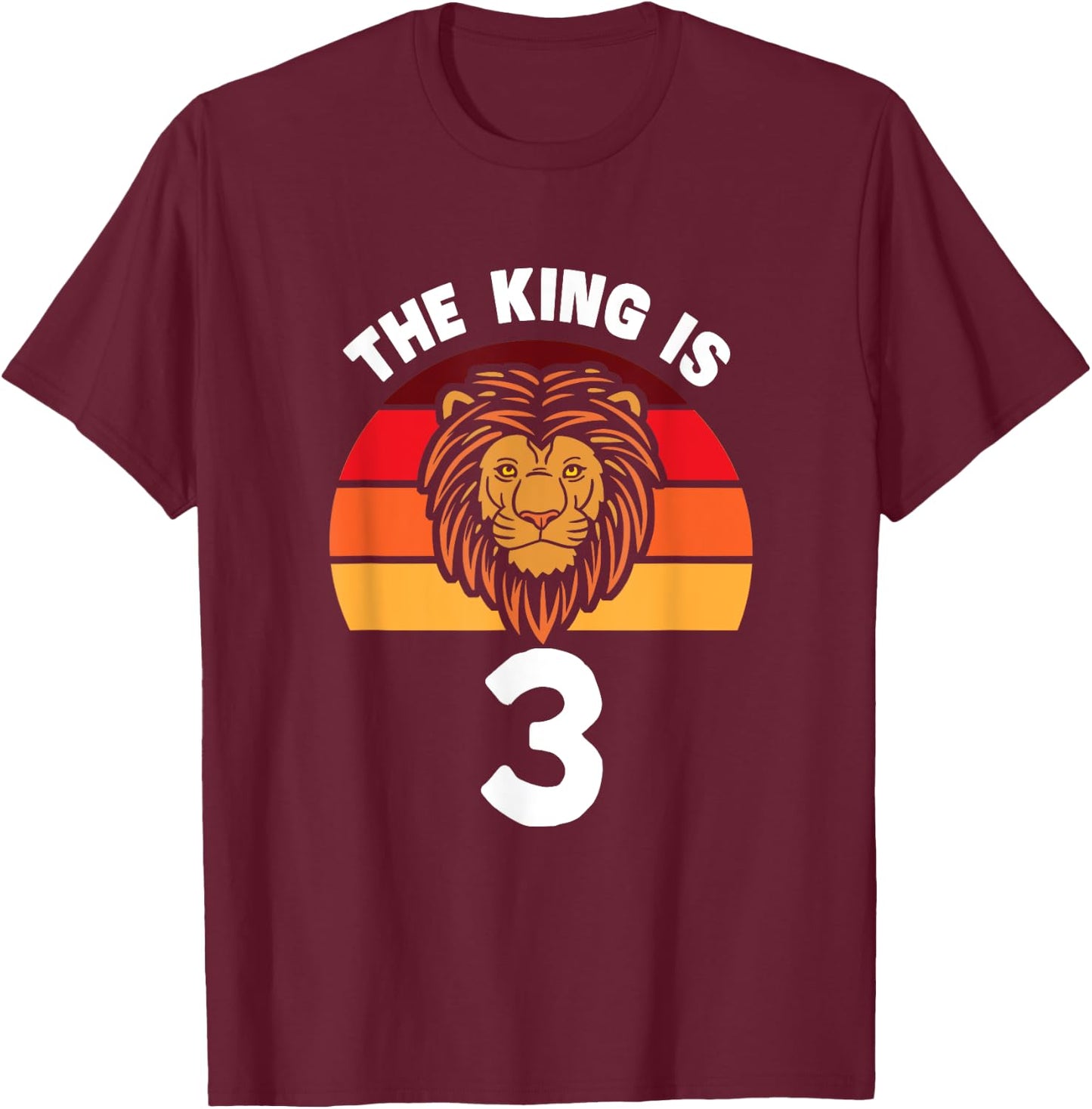The King Is 3 Animal Themed Lion 3rd Birthday Party Apparel T-Shirt - T-Shirt | Maroon
