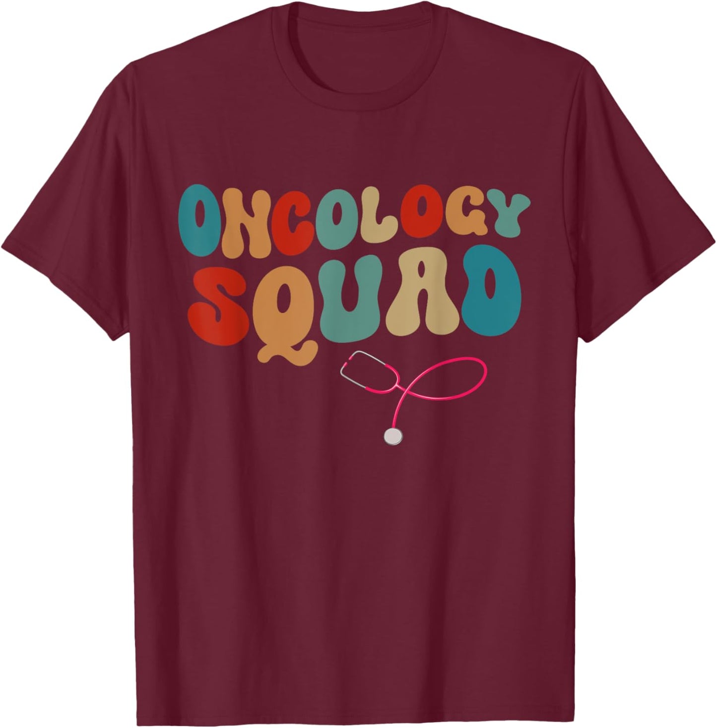 Oncology Squad Design Oncology Nurse Medical Assistant T-Shirt - T-Shirt | Maroon