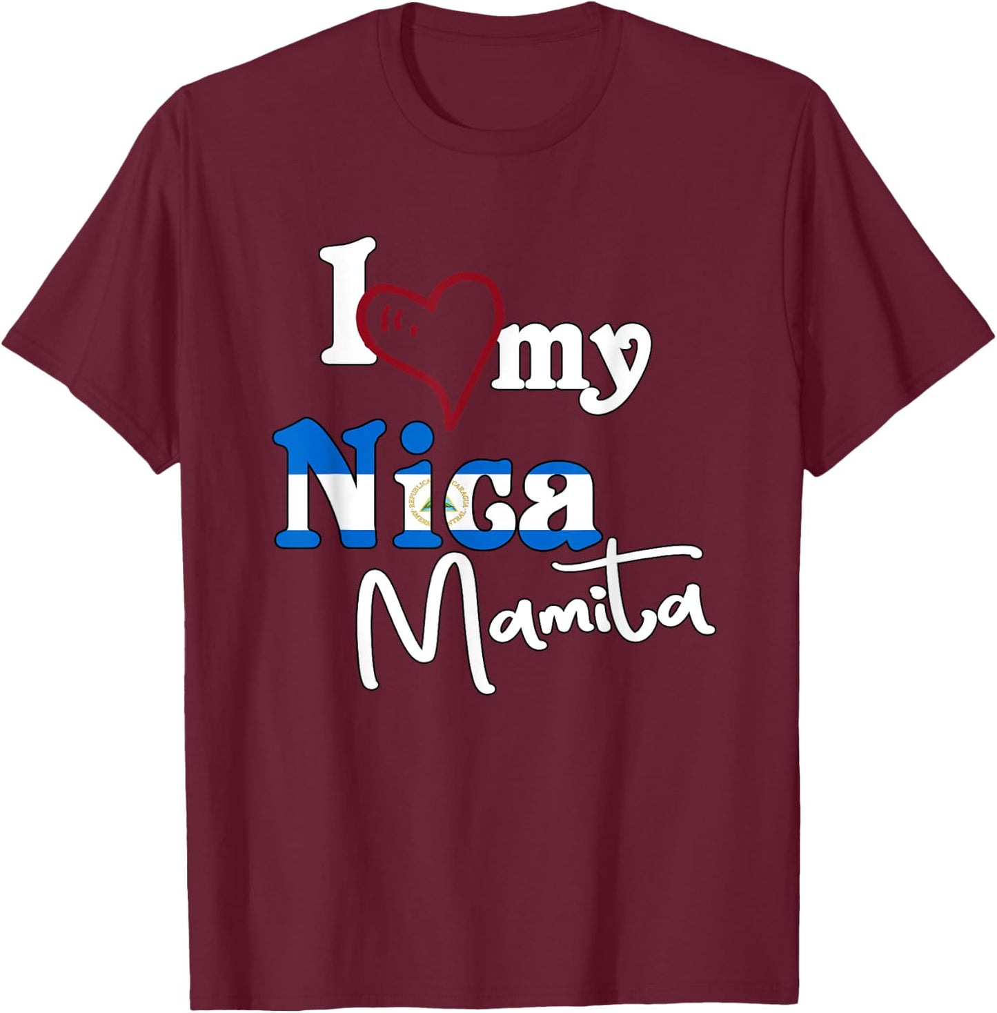 I Love My Nica Mamita Flag Design Camisetas De Nicaragua T-Shirt - T-Shirt | Maroon