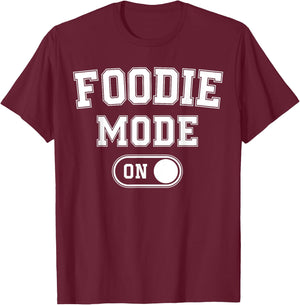 Foodie Mode On Funny Flavor Chaser Gift Chef Cooking Lover T-Shirt - T-Shirt | Maroon