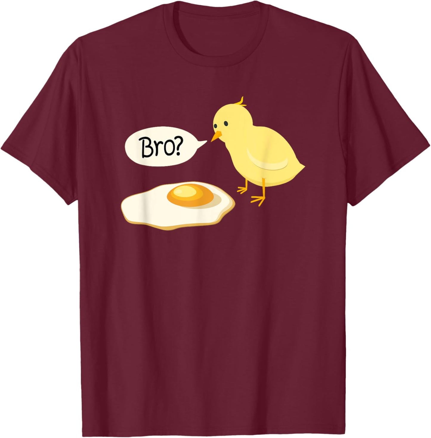 Chick and Fried Egg Bro bist du das Ostern Gift T-Shirt - T-Shirt | Maroon