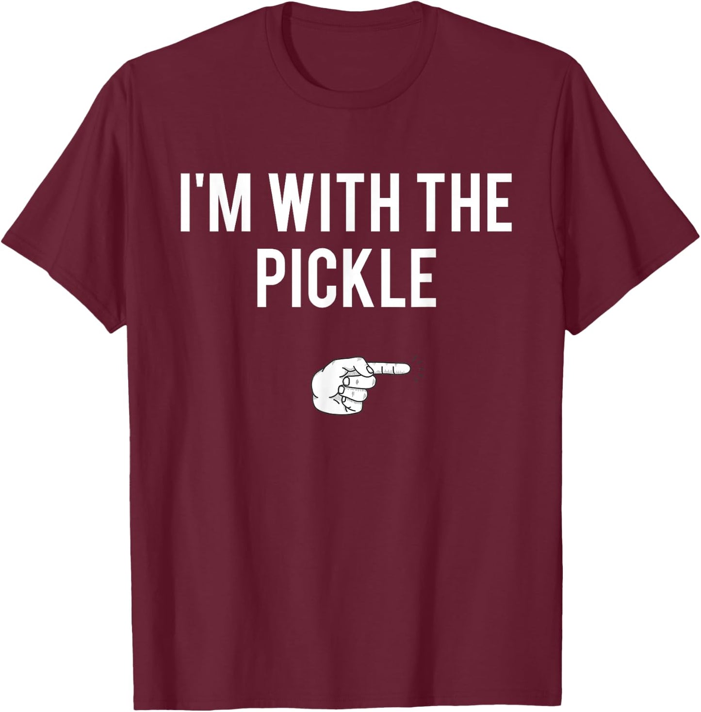 I'm With The Pickle Halloween Costume Party Matching Pickle T-Shirt - T-Shirt | Maroon