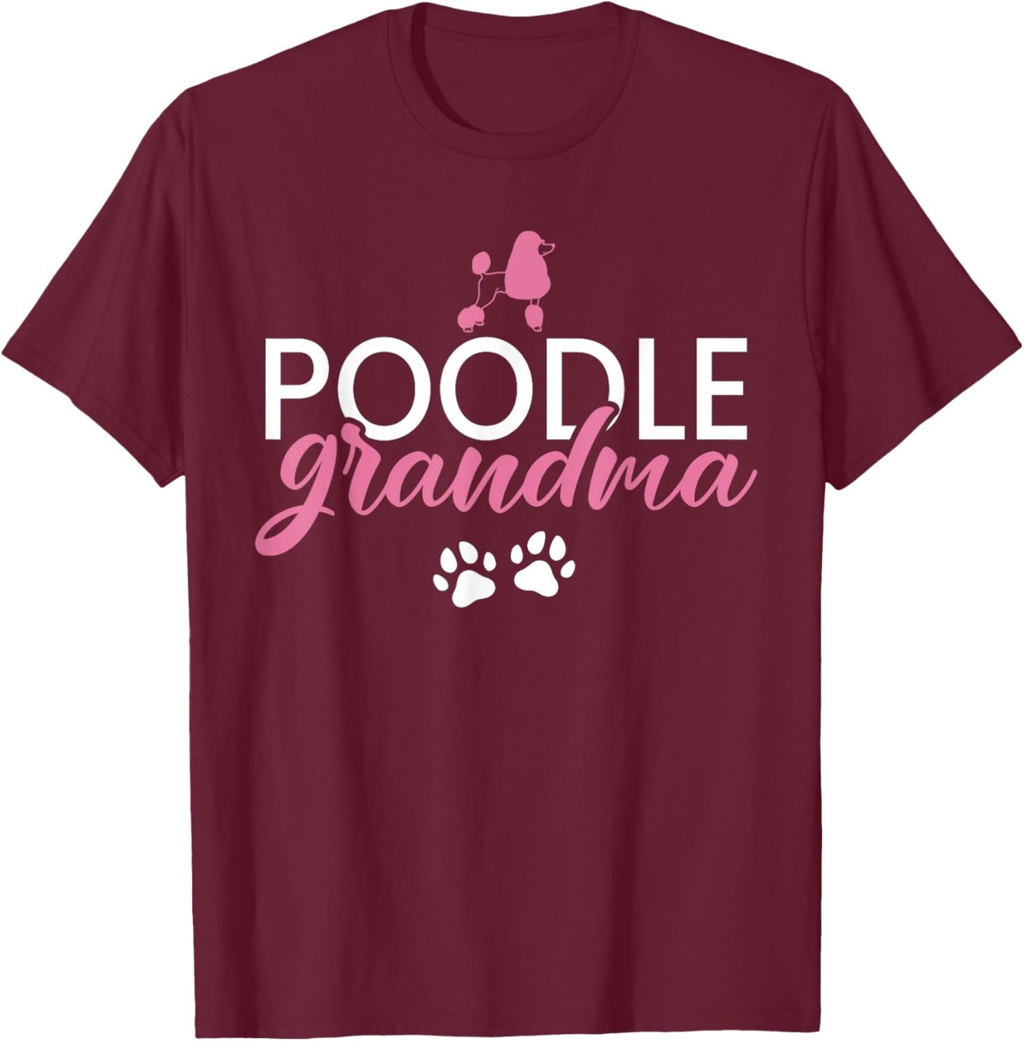 Poodle Grandma Poodle Dog Grandma Men Women Kids T-Shirt - T-Shirt | Maroon