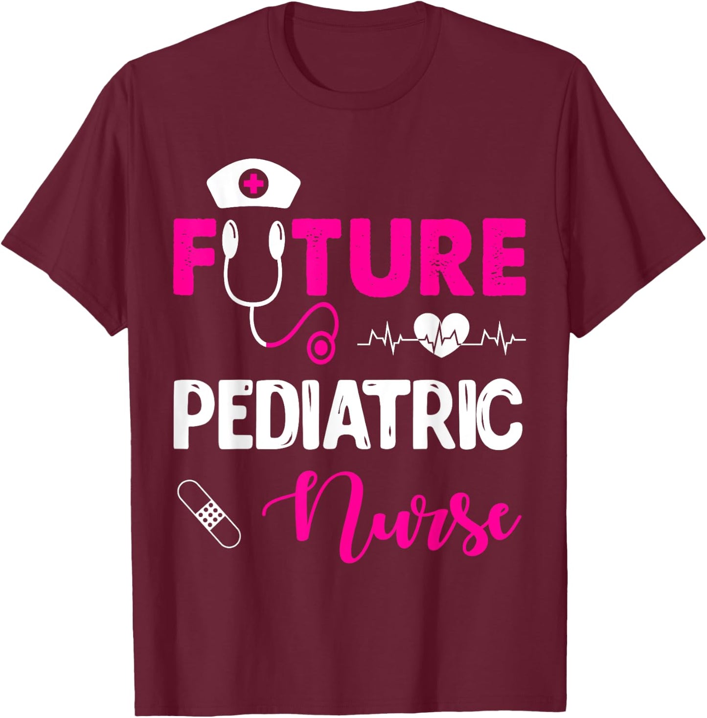 Future Pediatric Nurse Funny Nursing Student T-Shirt - T-Shirt | Maroon