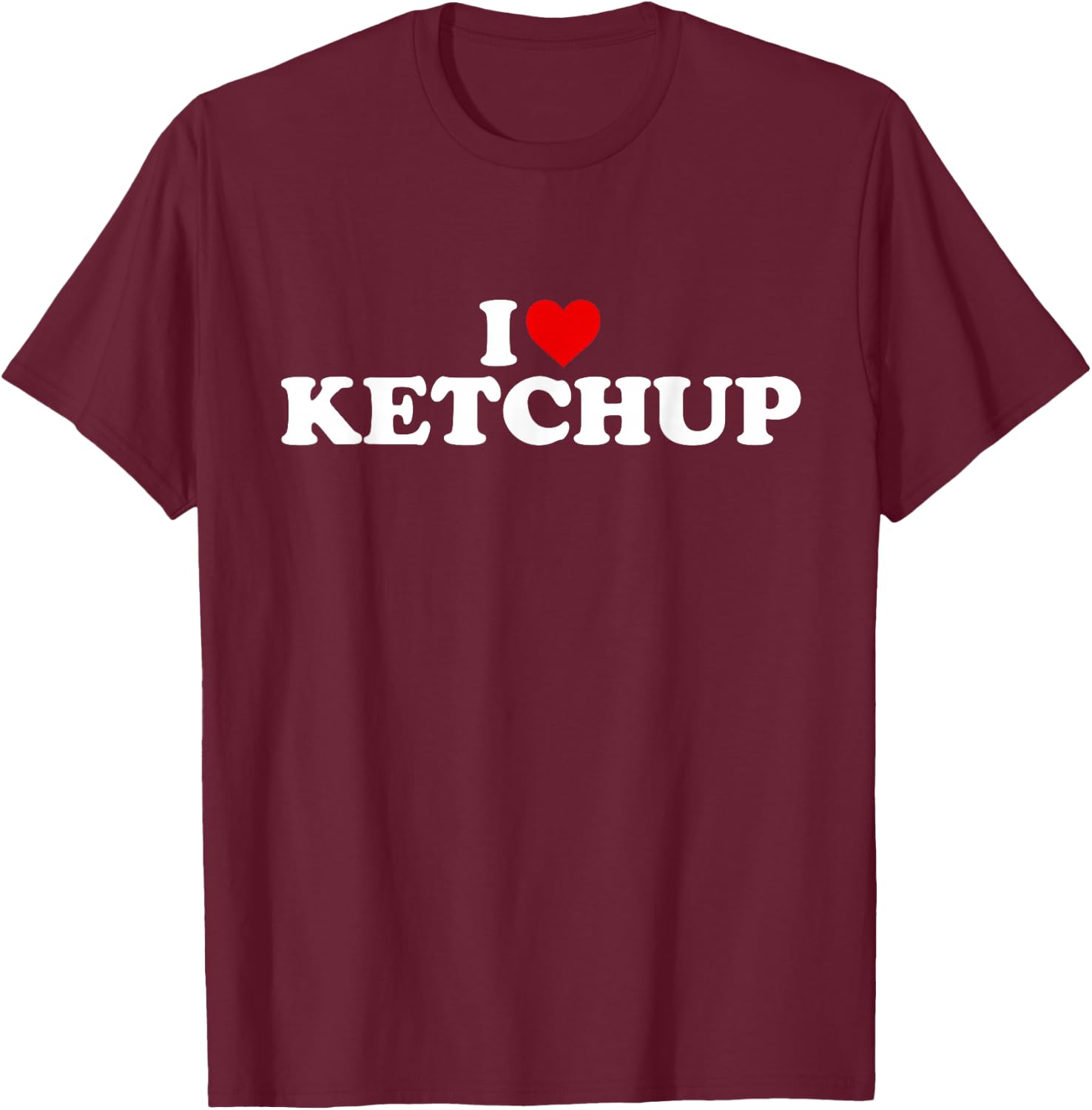I Love Ketchup - Heart T-Shirt - T-Shirt | Maroon