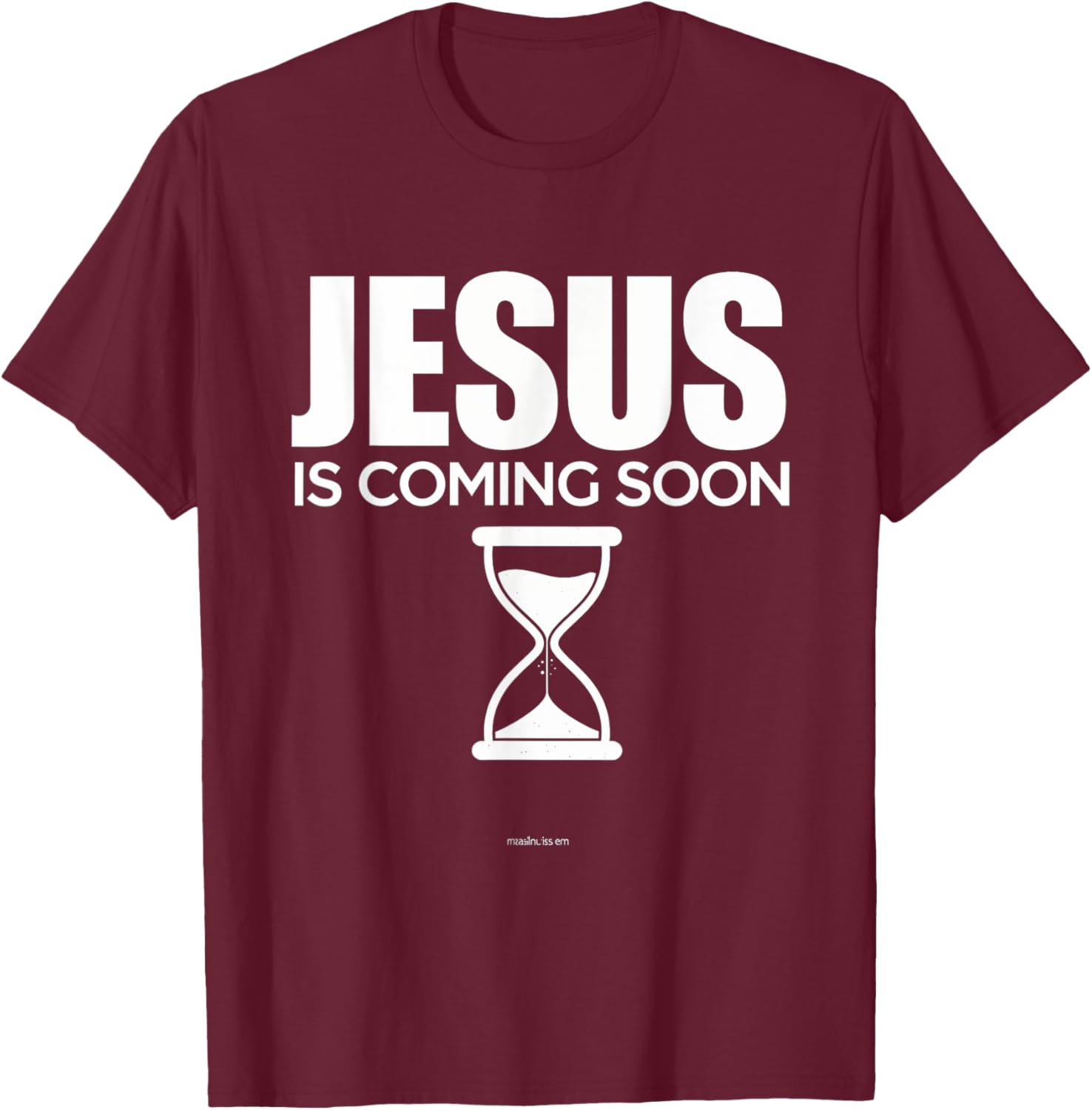 Jesus Is Coming Soon Christian Countdown Faith Hope T-Shirt - T-Shirt | Maroon