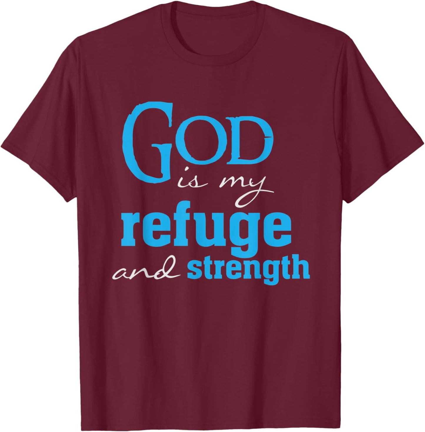 God is my Refuge and strength bible verse Christian Faith T-Shirt - T-Shirt | Maroon