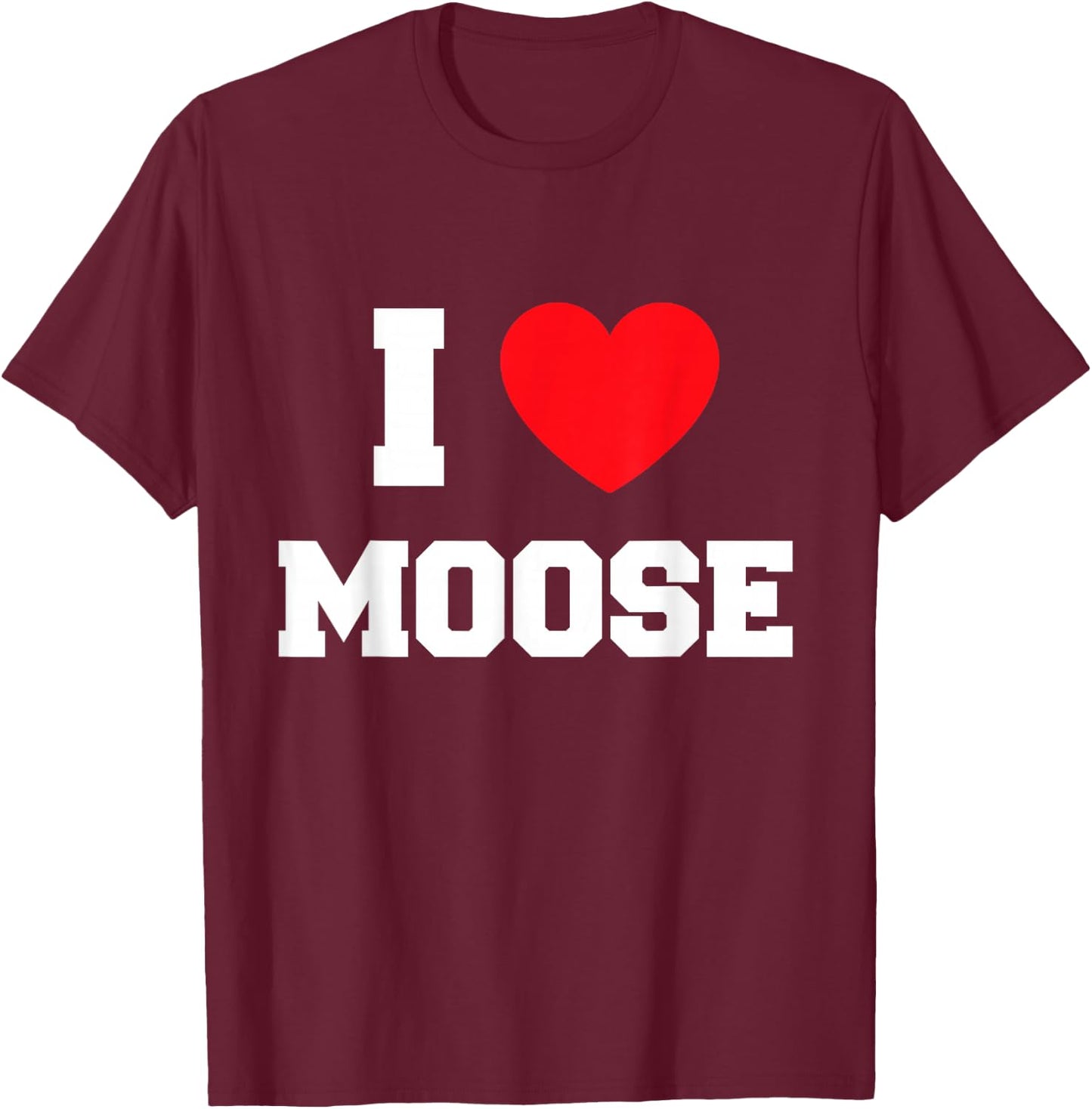 I Love moose T-Shirt - T-Shirt | Maroon