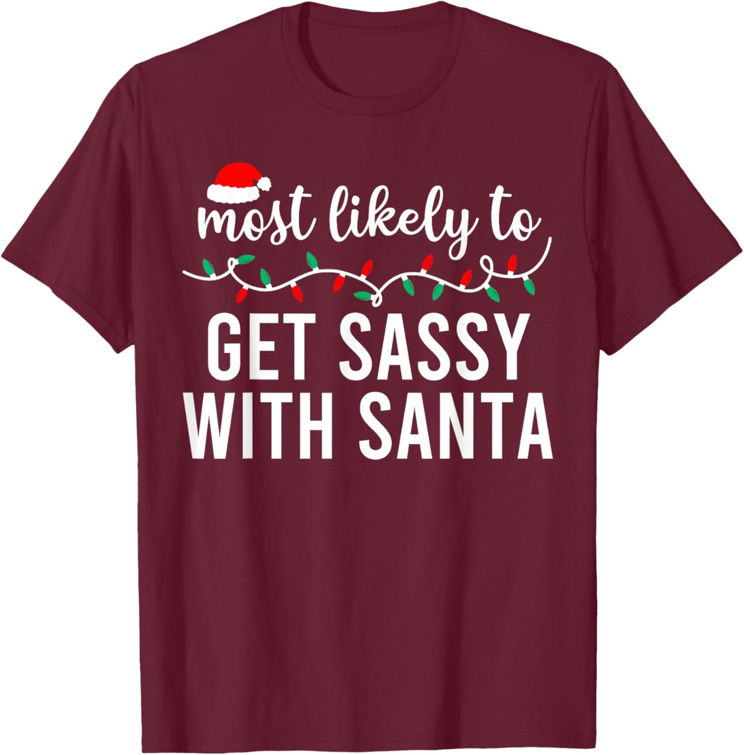 Most Likely to Christmas Shirt Matching Family Pajamas Funny T-Shirt - T-Shirt | Maroon