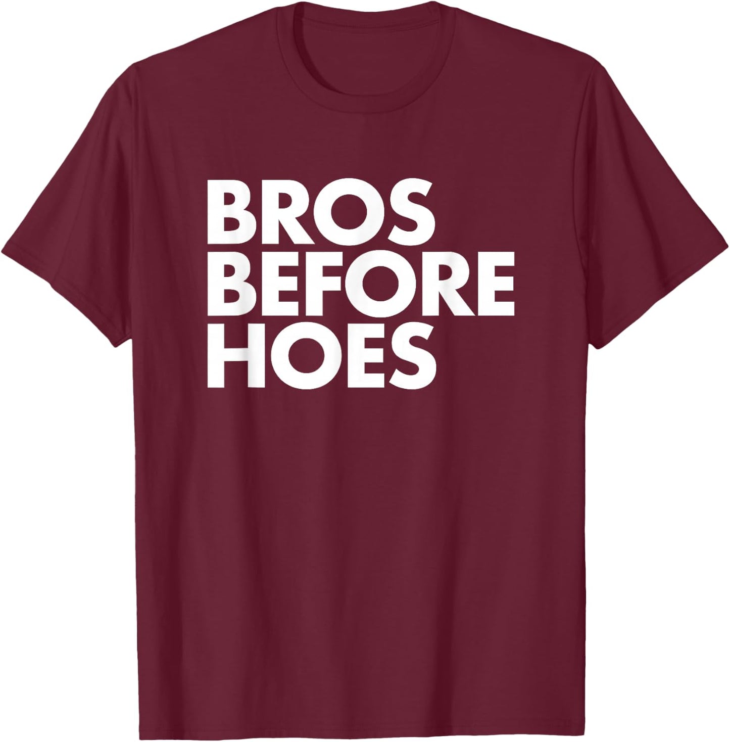 Bros Before Hoes - Trendy Cool Brother Frat Fraternity T-Shirt - T-Shirt | Maroon