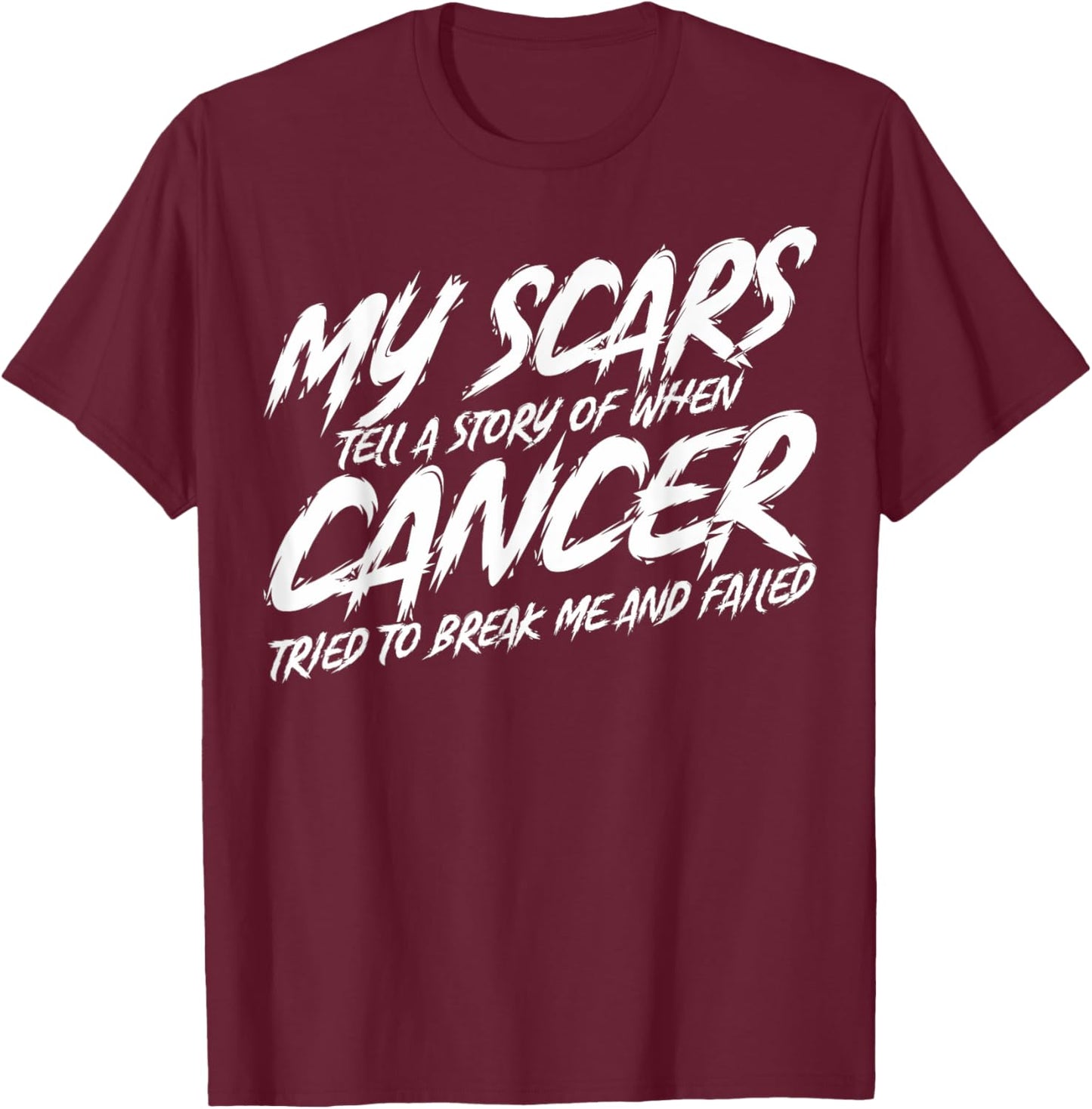 Cancer Survivors My Scars Tell A Story Cancer Patients T-Shirt - T-Shirt | Maroon