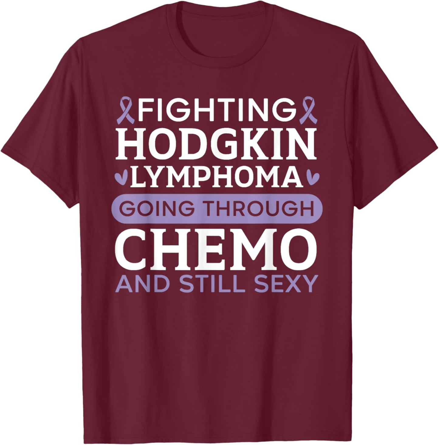 Hodgkin's Lymphoma Warrior Disease Lymphoma Cancer T-Shirt - T-Shirt | Maroon