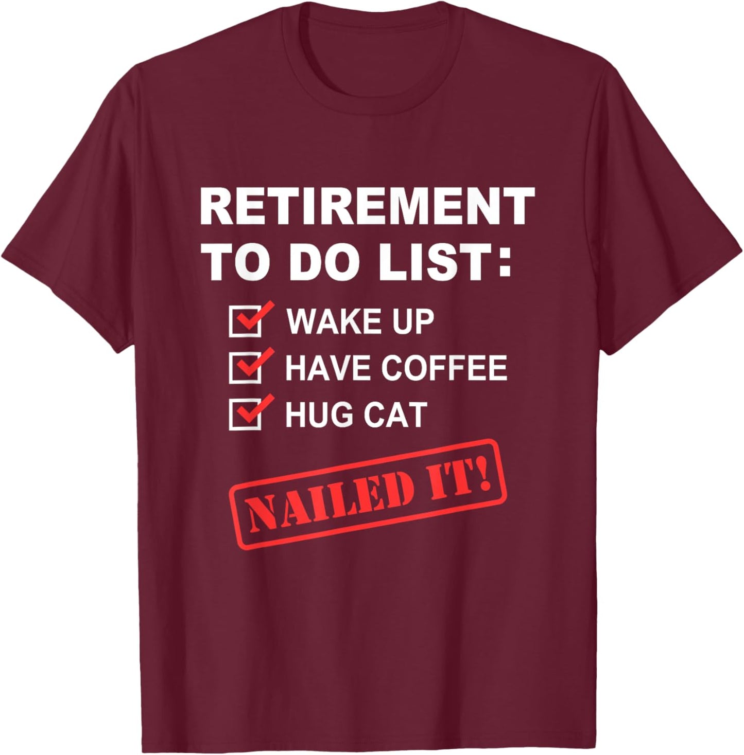Funny Retirement To Do List Coffee Drinking Hug Cat Retirees T-Shirt - T-Shirt | Maroon