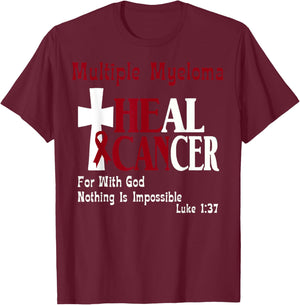 Multiple Myeloma He Can Heal Cancer Christian Support T-Shirt - T-Shirt | Maroon