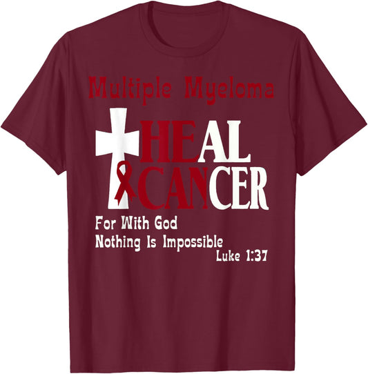 Multiple Myeloma He Can Heal Cancer Christian Support T-Shirt - T-Shirt | Maroon