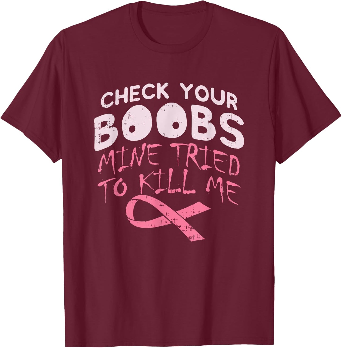 Check Boobs I Breast Cancer Awareness Disease Survivor T-Shirt - T-Shirt | Maroon