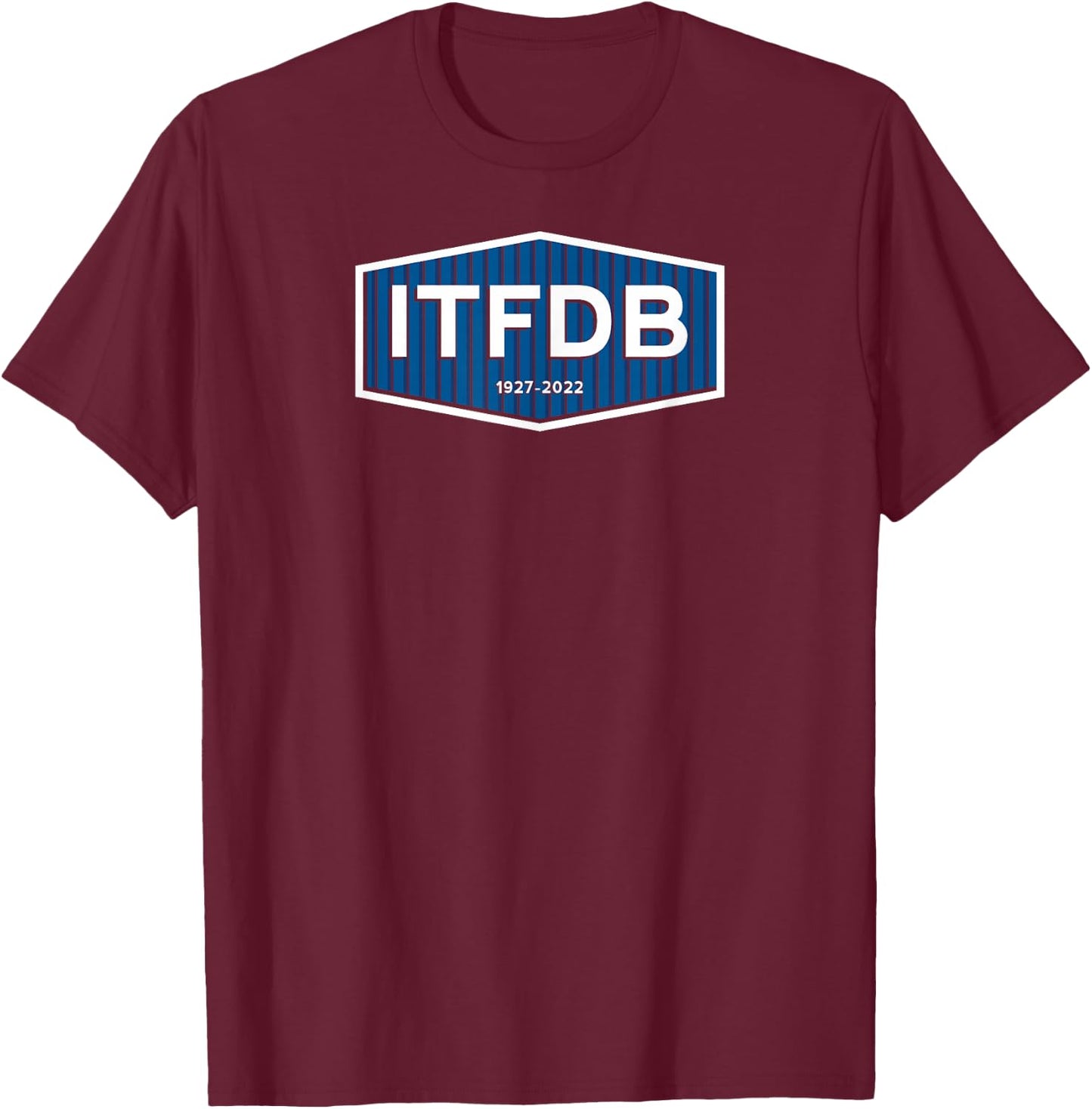 Itfdb 1927-2022 T-Shirt - T-Shirt | Maroon