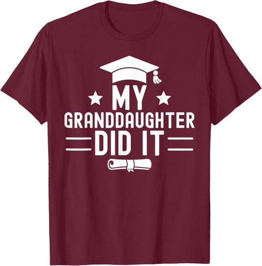 My Granddaughter Did It Graduation Graduated Bachelor T-Shirt - T-Shirt | Maroon