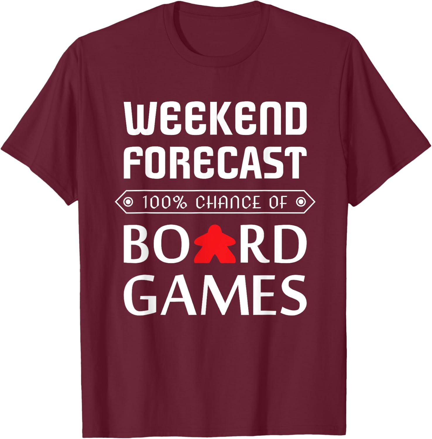 Red Meeple Weekend Forecast 100% Chance Of Board Games T-Shirt - T-Shirt | Maroon