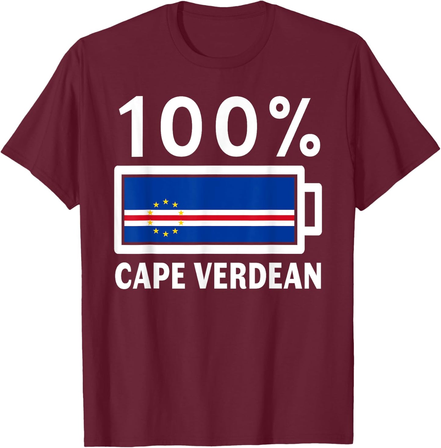 Cape Verde Flag | 100% Cape Verdean Battery Power T-Shirt - T-Shirt | Maroon