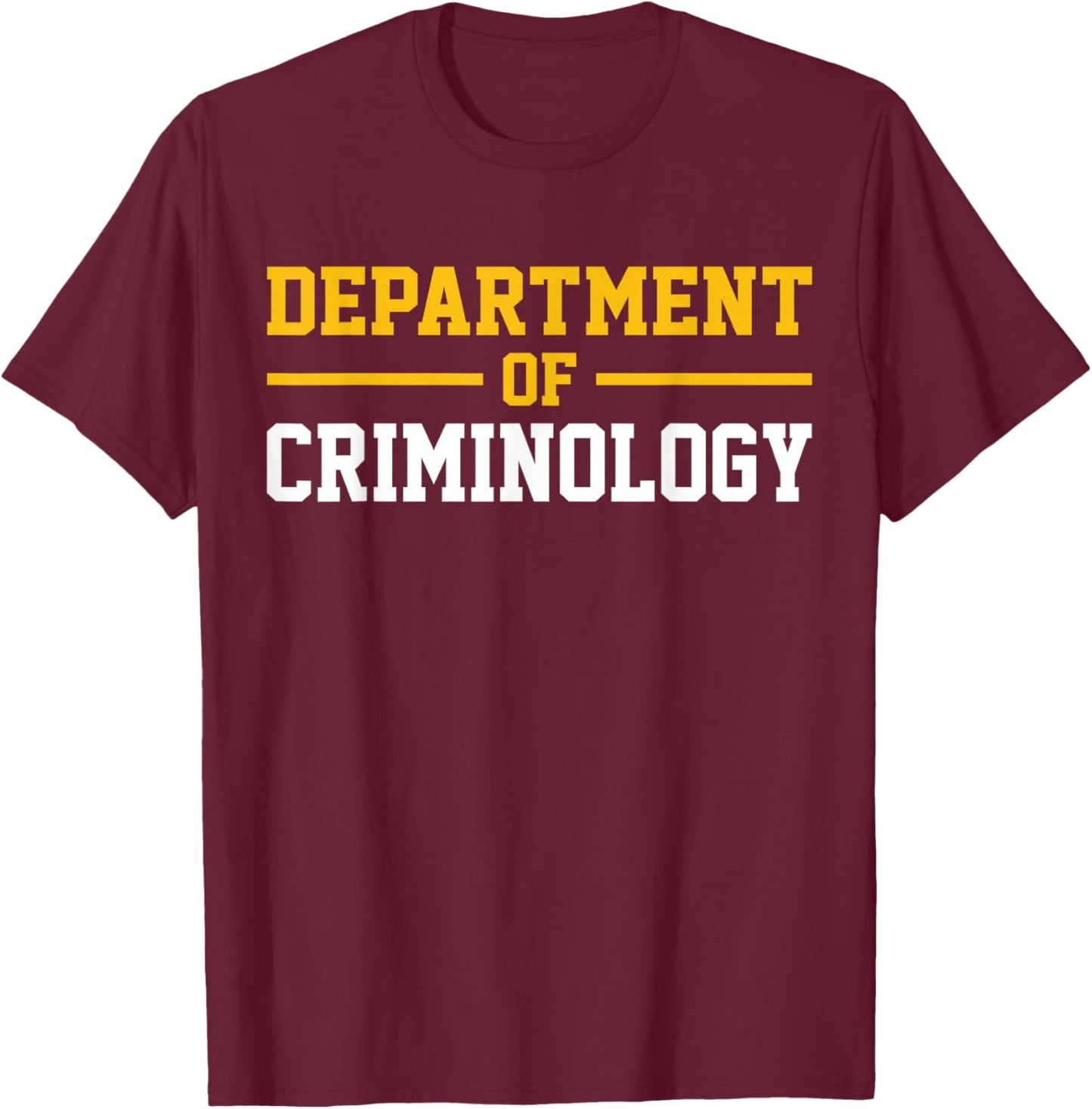 Department of Criminology T-Shirt - T-Shirt | Maroon
