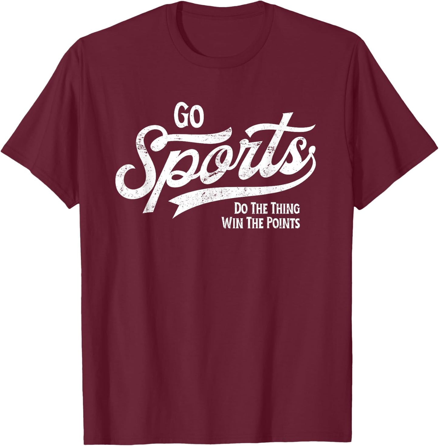 Go Sports! Do the Thing Win The Points Funny Vintage Sports T-Shirt - T-Shirt | Maroon