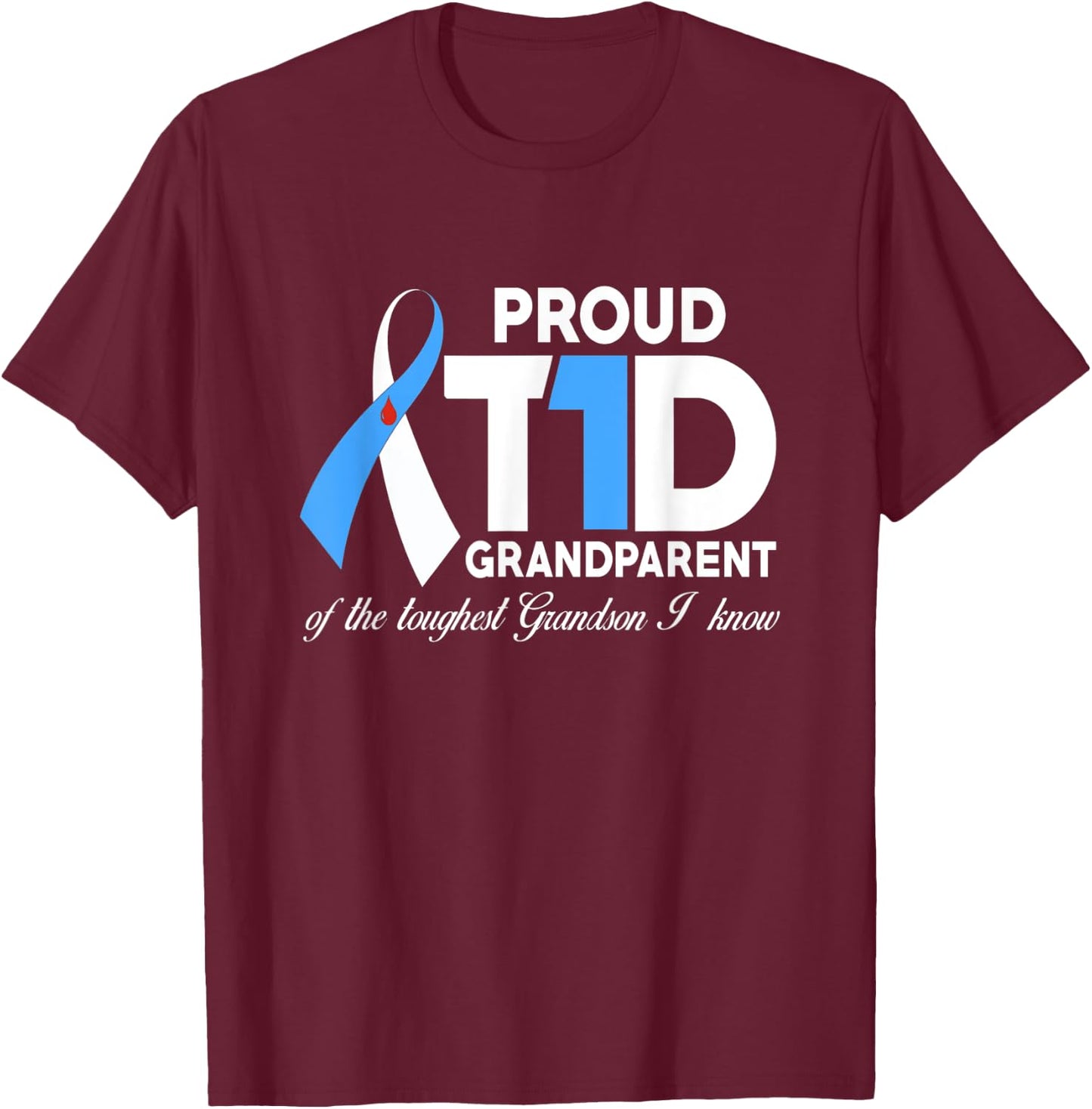 Proud T1D Grandparent Of Grandson Diabetes Awareness Gift T-Shirt - T-Shirt | Maroon