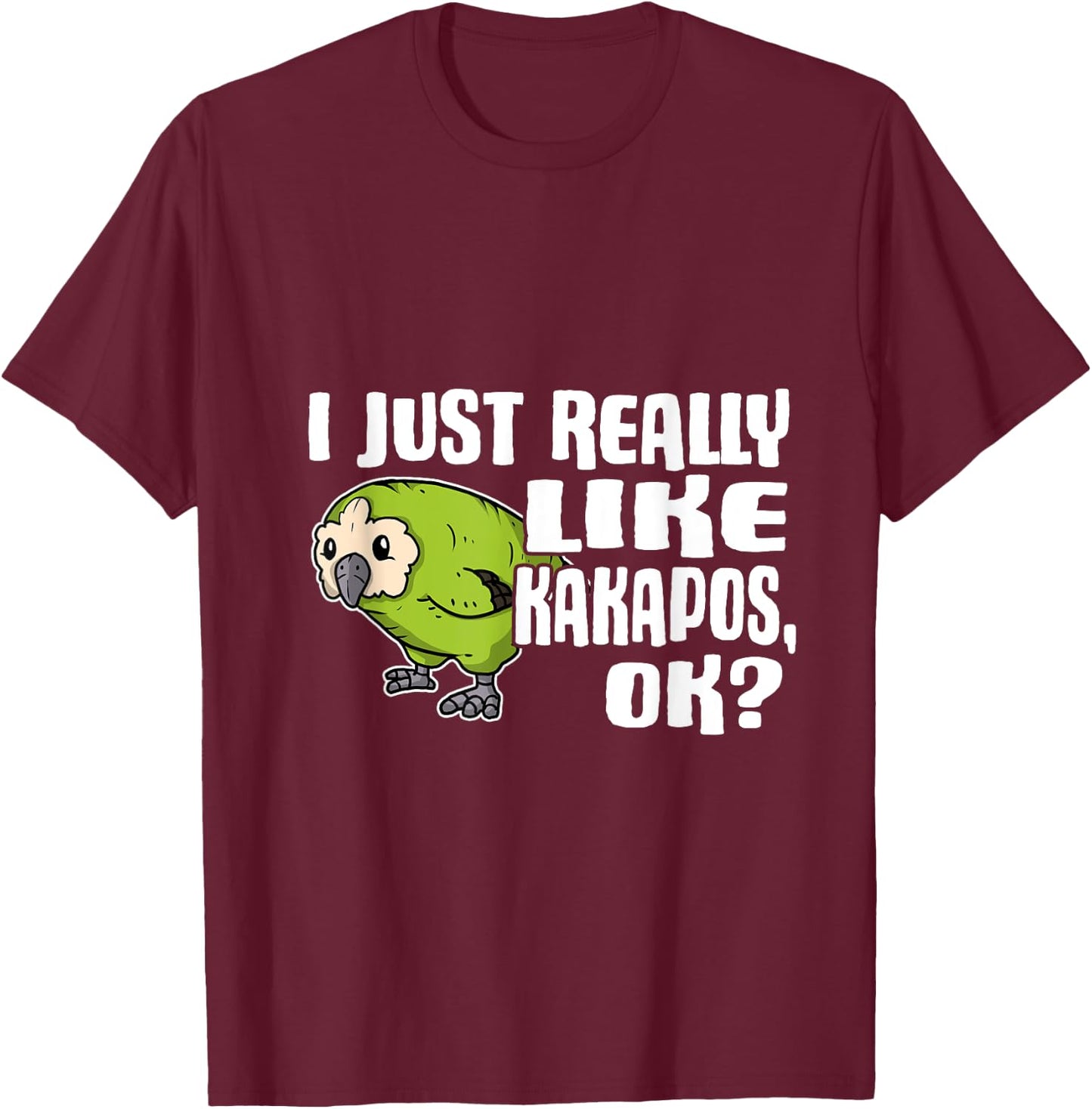 I Just Really Like Kakapos Ok Funny Kakapo Costume T-Shirt - T-Shirt | Maroon