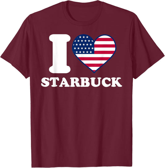I Love Starbuck I Heart Starbuck T-Shirt - T-Shirt | Maroon