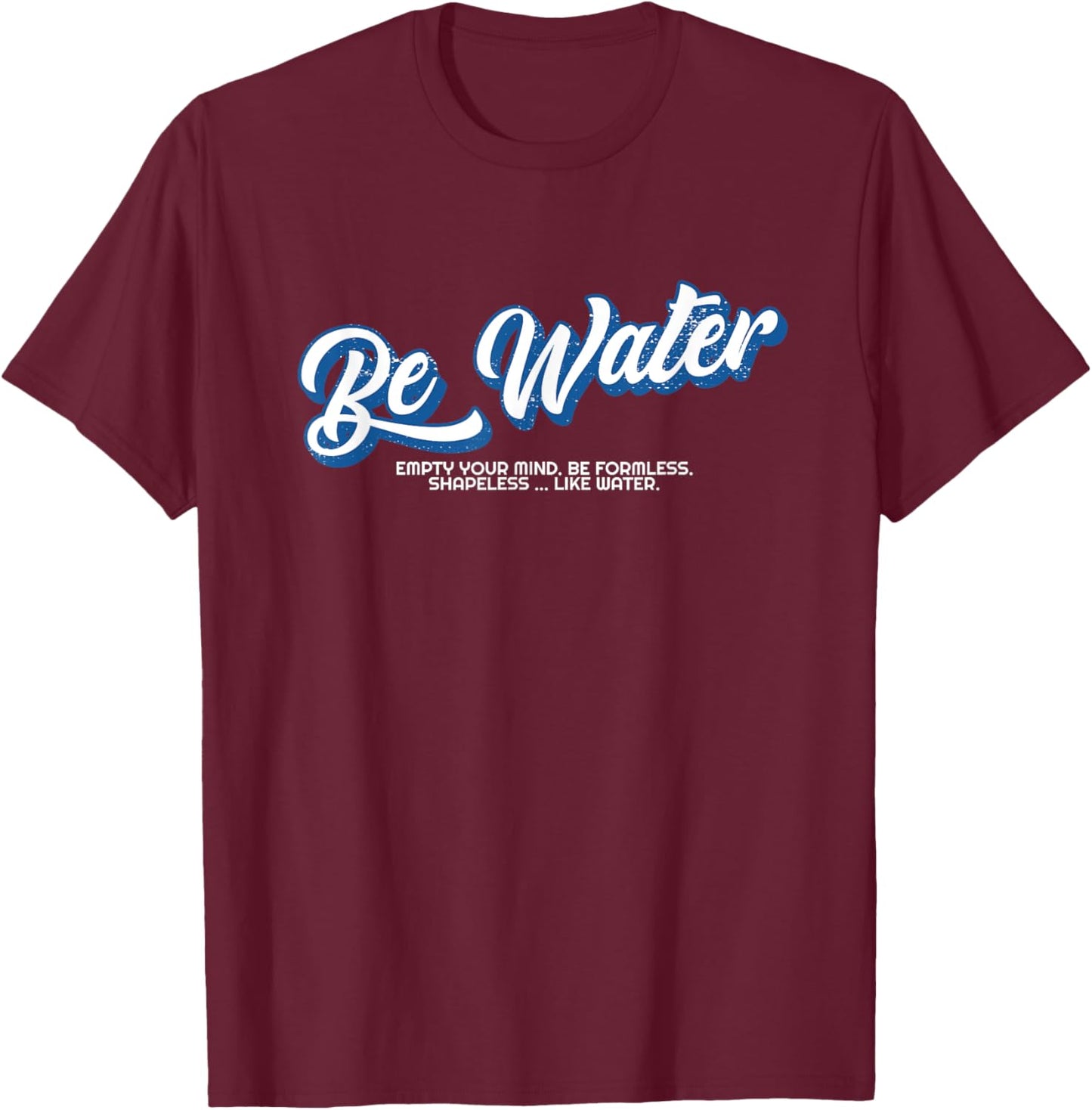 Like Water My Friend Shaolin Dragon Lee Quote Kung Fu T-Shirt - T-Shirt | Maroon