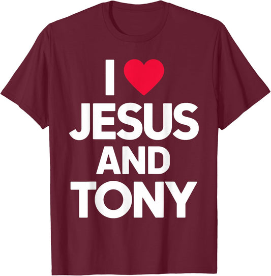 I Love Jesus and TONY Name T-Shirt - T-Shirt | Maroon