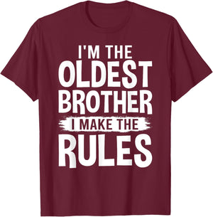 I'm the Oldest Brother I Make the Rules T-Shirt - T-Shirt | Maroon