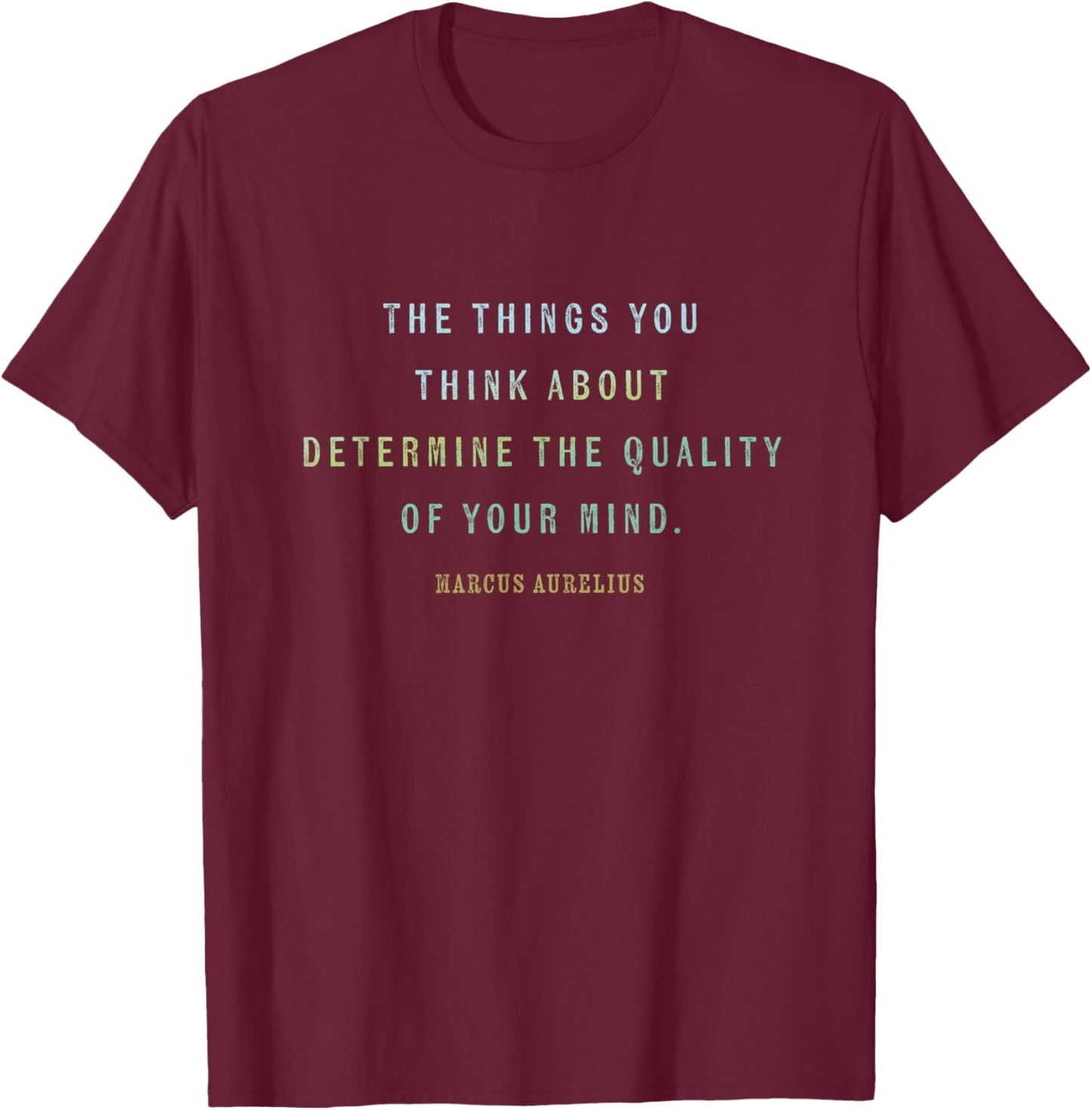 Quote by Marcus Aurelius, Mindset Motivational Quotes Stoic T-Shirt - T-Shirt | Maroon