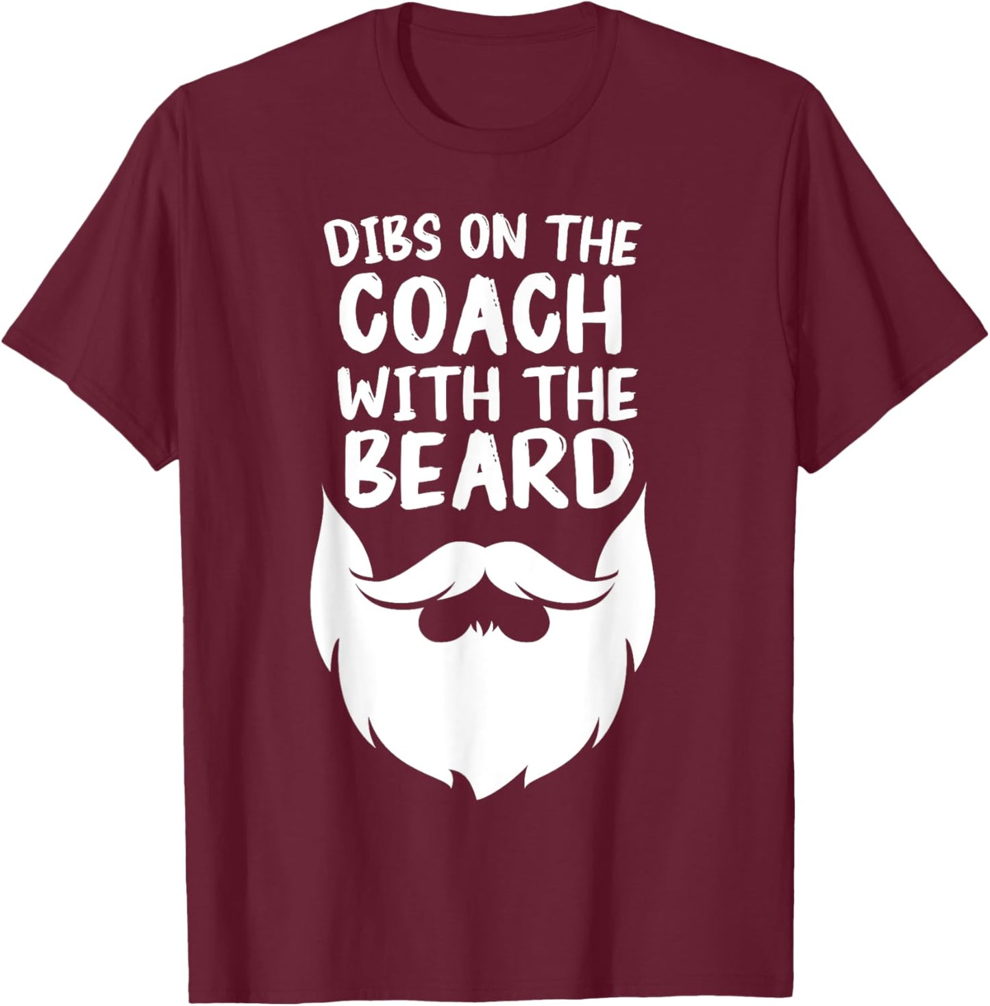 Dibs On The Coach With The Beard Coach's Wife Funny T-Shirt - T-Shirt | Maroon