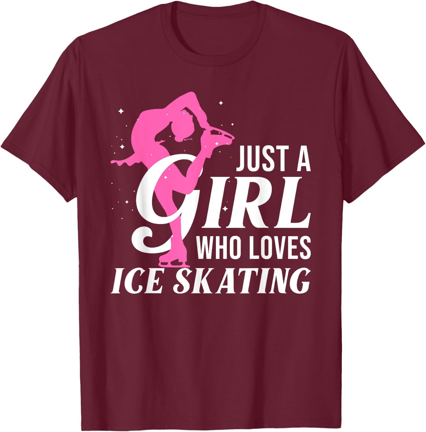 Funny Ice Skating Gift Girls Women Skater Figure Skating T-Shirt - T-Shirt | Maroon
