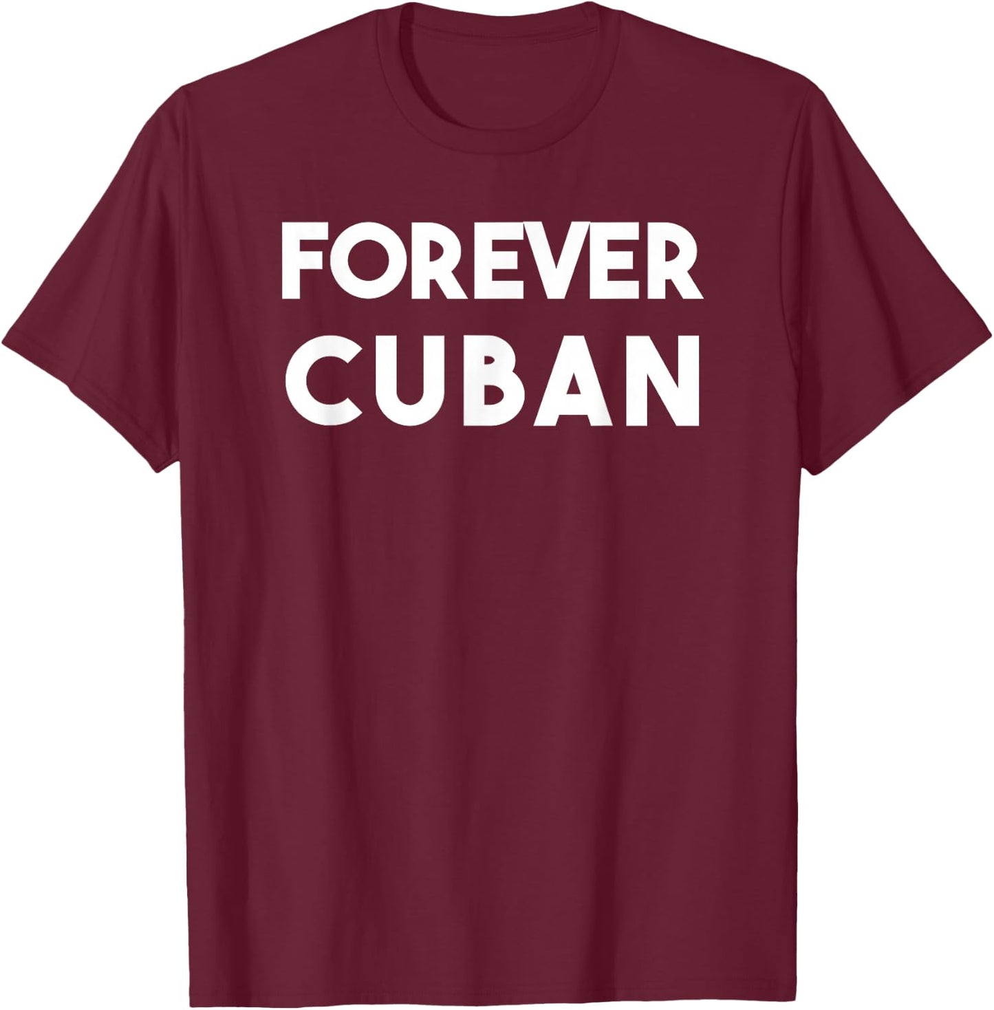 Cuban Pride Forever Cuban Funny Nostalgic T-Shirt - T-Shirt | Maroon