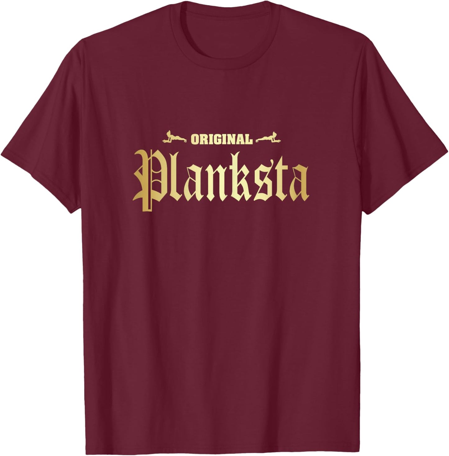 Original Planksta Planster Funny Planks Pilates Workout T-Shirt - T-Shirt | Maroon