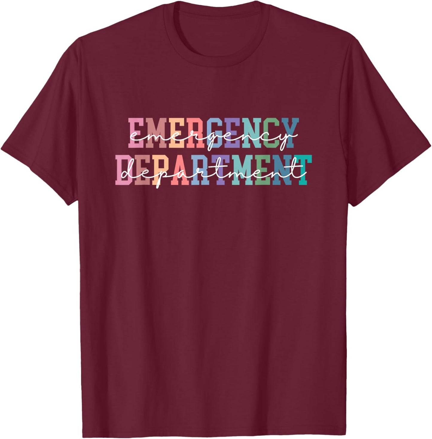 Emergency Department Emergency Room Healthcare Nurse T-Shirt - T-Shirt | Maroon