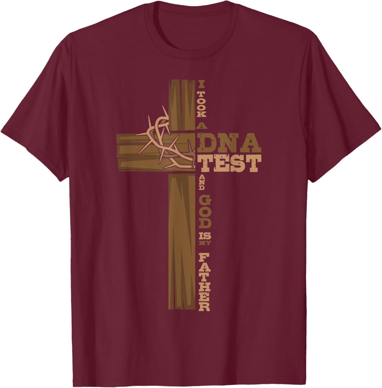 I Took A DNA Test And God Is My Father Cross Christian T-Shirt - T-Shirt | Maroon