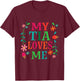 My Tia Loves Me Niece Quote T-Shirt - T-Shirt | Maroon