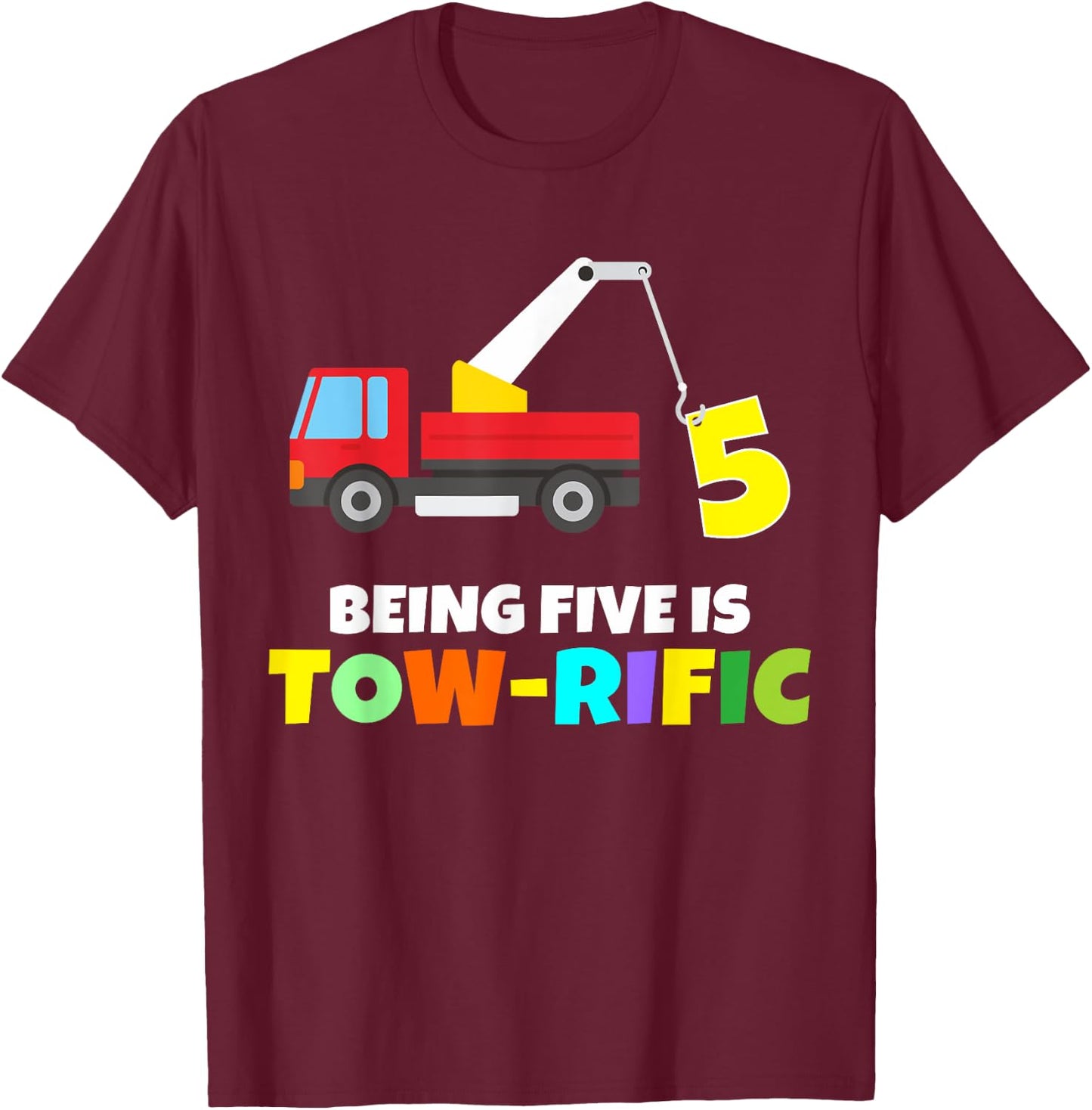 Kids 5th Birthday Boy Girl 5 Year Old Tow Truck Towing Pun T-Shirt - T-Shirt | Maroon