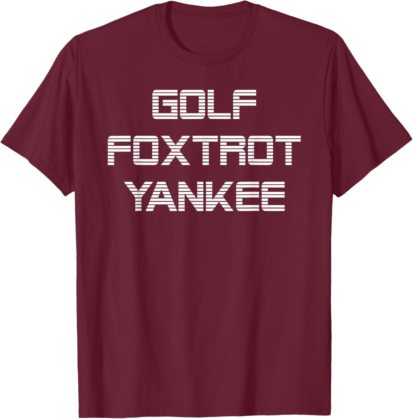 Golf Foxtrot Yankee GFY Military Patriot T-Shirt - T-Shirt | Maroon