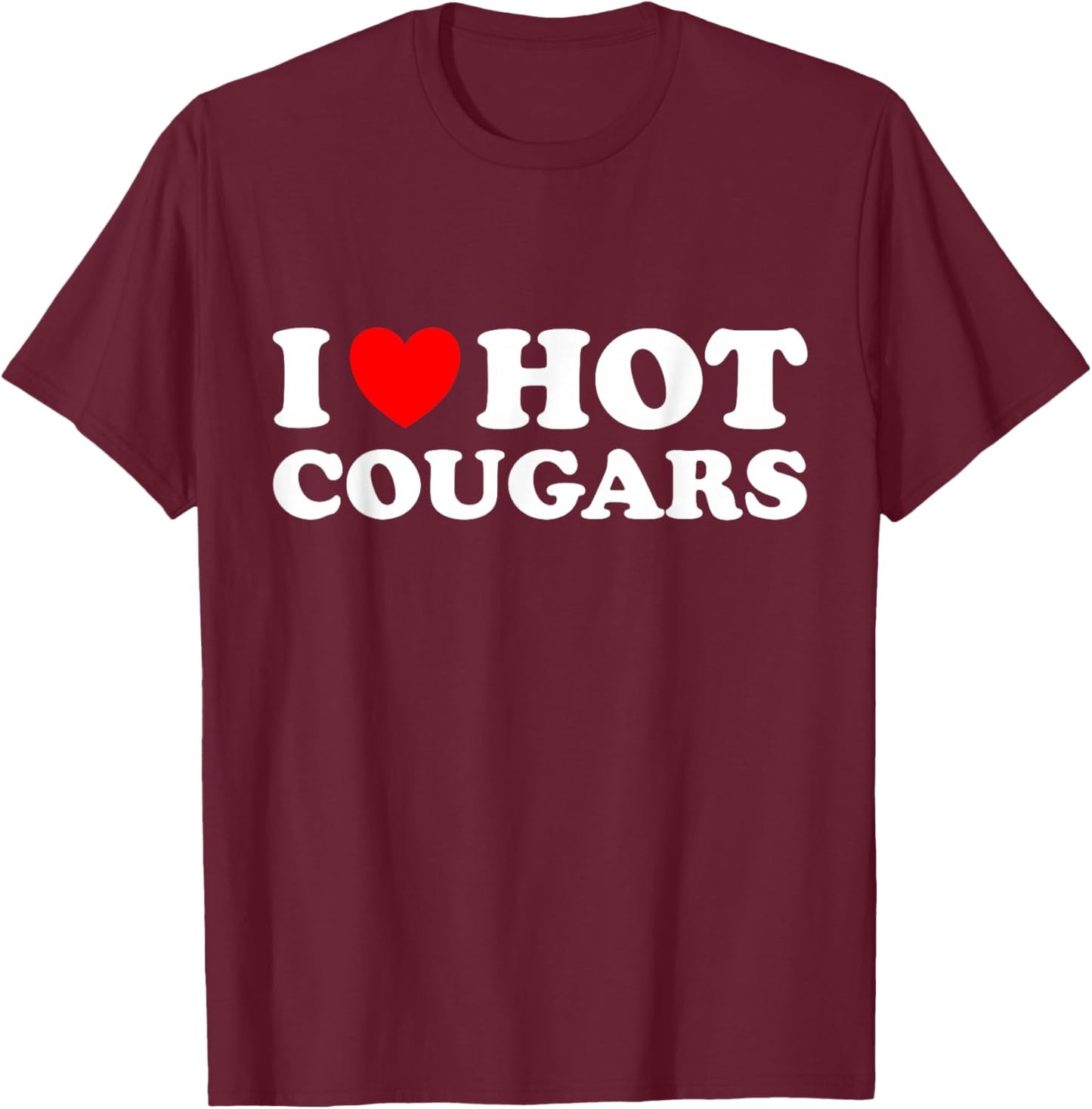 The Official Red Heart Adult Humor Brand I Love Hot Cougars , Small, Black T-Shirt - T-Shirt | Maroon