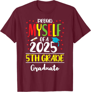Funny Proud Myself of a Class of 2025 5th Grade Graduate T-Shirt - T-Shirt | Maroon