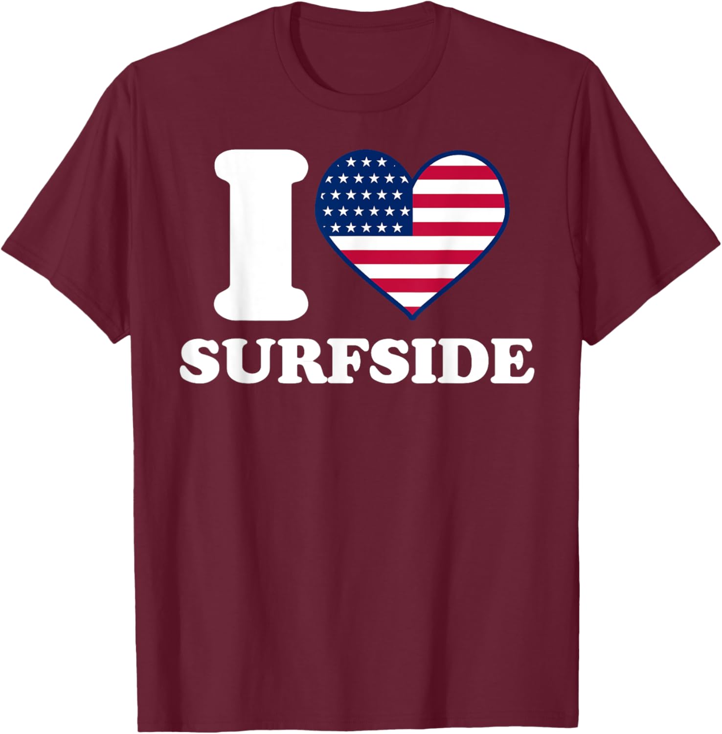 I love Surfside I heart Surfside T-Shirt - T-Shirt | Maroon