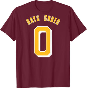 0 DAYS SOBER Funny Drinking Shirt Alcohol Lover T-Shirt - T-Shirt | Maroon