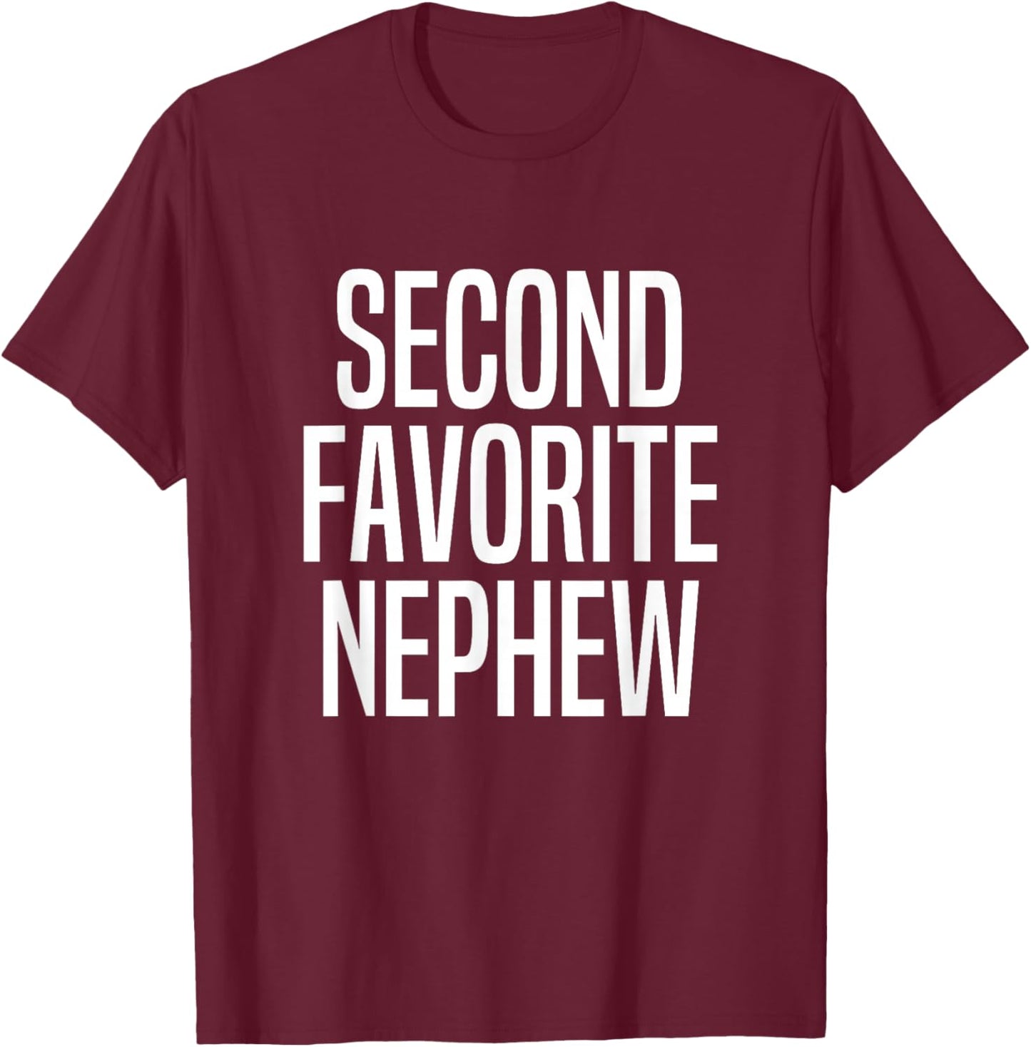 Second Favorite Nephew T-Shirt - T-Shirt | Maroon