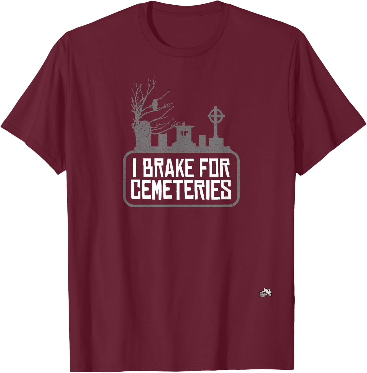 I Brake for Cemeteries - Odd & Peculiar T-Shirt - T-Shirt | Maroon