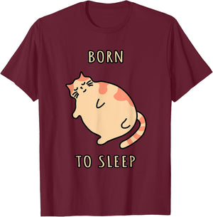 Fat sleeping cat Born to sleep kitty Napping cat Sleepy cat T-Shirt - T-Shirt | Maroon