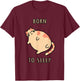 Fat sleeping cat Born to sleep kitty Napping cat Sleepy cat T-Shirt - T-Shirt | Maroon
